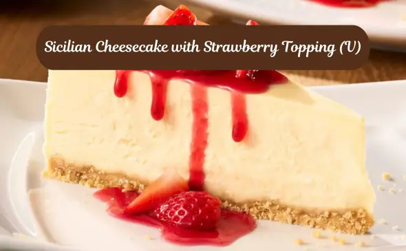 Sicilian Cheesecake with Strawberry Topping (V)